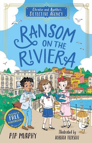 Ransom on the Riviera (Christie and Agatha's Detective Agency, Band 4)