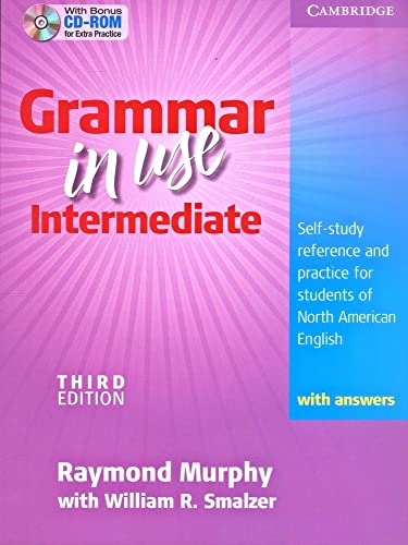 Grammar in Use Intermediate Student's Book with Answers and CD-ROM 3rd Edition: Self-study Reference and Practice for Students of North American English