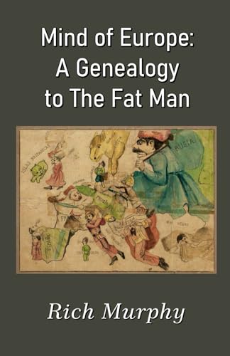 Mind of Europe: A Genealogy to The Fat Man Mind of Europe: A Genealogy to The Fat Man von Cyberwit.net