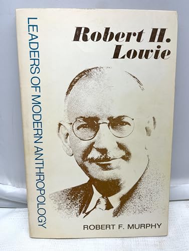 Robert H.Lowie (Leaders of Modern Anthropology S.)