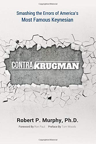 Contra Krugman: Smashing the Errors of America's Most Famous Keynesian von CreateSpace Independent Publishing Platform