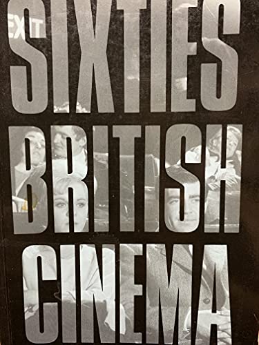 Sixties British Cinema (The History of British Film)