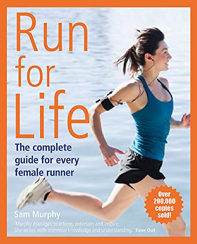 Run for Life: The Complete Guide for Every Female Runner von Kyle Books
