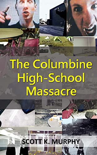 The Columbine High-School Massacre (Violent Crimes, Band 2) von Createspace Independent Publishing Platform