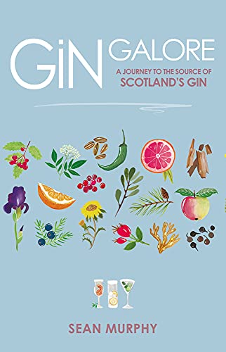 Gin Galore: A Journey to the Source of Scotland's Gin