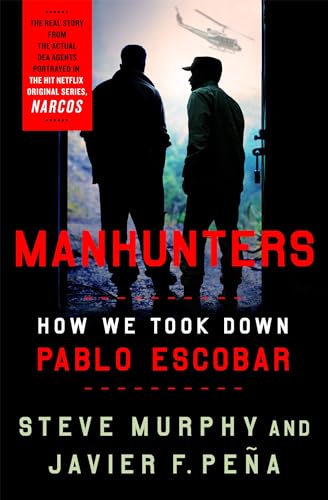 Manhunters: How We Took Down Pablo Escobar