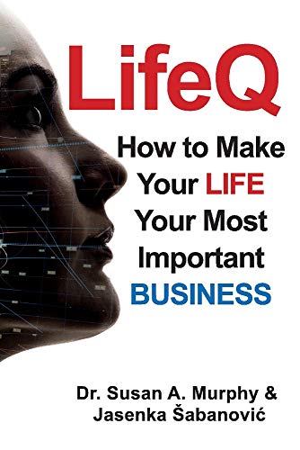 Lifeq: How to Make Your Life Your Most Important Business
