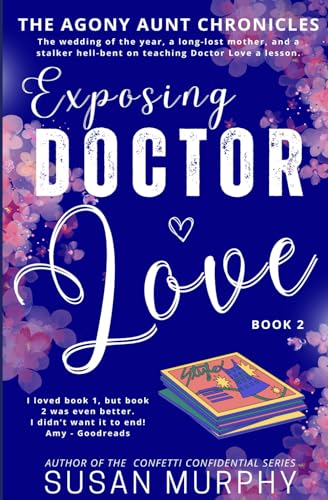 The Agony Aunt Chronicles: Exposing Doctor Love von Susan Murphy