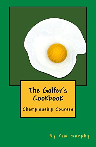 The Golfer's Cookbook: Championship Courses (Cookbooks for Guys, Band 58)