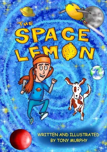 The Space Lemon: A fruit-juice powered space adventure! von Independently published
