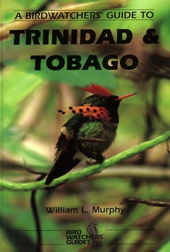 A Birdwatchers’ Guide to Trinidad and Tobago: Site Guide (Where to Watch Guides) von Pelagic Publishing Ltd