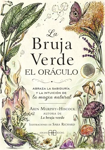 La Bruja Verde. El oráculo: Abraza la sabiduría y la intuición de la magia natural von Arkano Books