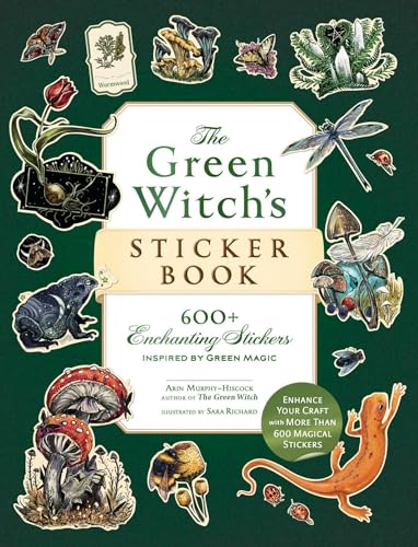 The Green Witch's Sticker Book: 600+ Enchanting Stickers Inspired by Green Magic (Green Witch Witchcraft Series) von Simon & Schuster