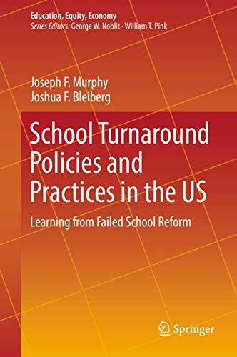 School Turnaround Policies and Practices in the US: Learning from Failed School Reform (Education, Equity, Economy, 6, Band 6) von Springer