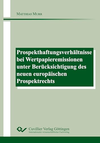 Prospekthaftungsverhältnisse bei Wertpapieremissionen unter Berücksichtigung des neuen europäischen Prospektrechts