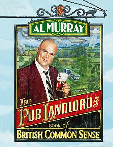 Al Murray: The Pub Landlord's Book of British Common Sense