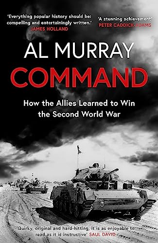 Command: How the Allies Learned to Win the Second World War von Headline