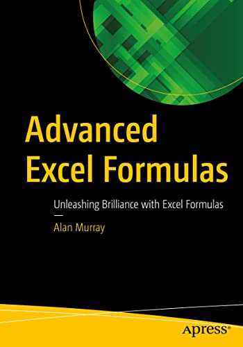 Advanced Excel Formulas: Unleashing Brilliance with Excel Formulas von Apress