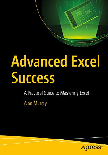 Advanced Excel Success: A Practical Guide to Mastering Excel von Apress