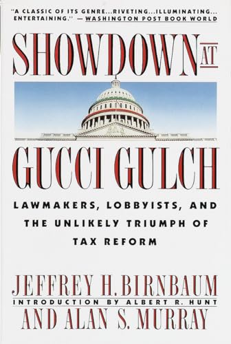 Showdown at Gucci Gulch: Lawmakers, Lobbyists, and the Unlikely Triumph of Tax Reform