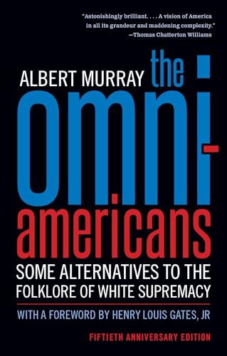 The Omni-Americans: Some Alternatives to the Folklore of White Supremacy von Library of America