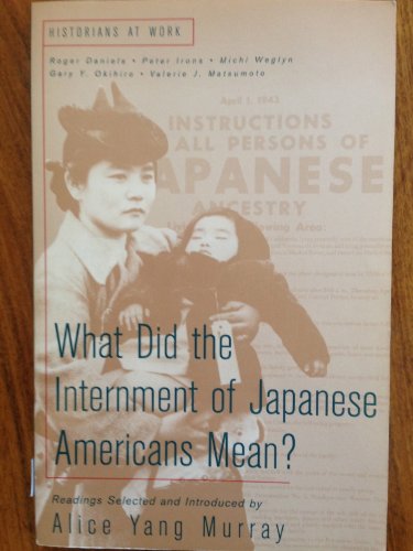 What Did the Internment of Japanese Americans During World War II Mean? (Historians at Work) von Bedford