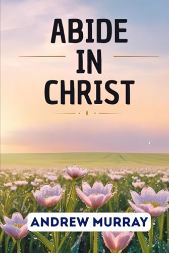 Abide In Christ von Independently published
