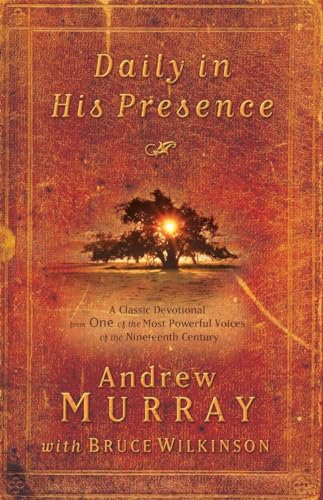 Daily in His Presence: A Classic Devotional from One of the Most Powerful Voices of the Nineteenth Century