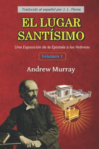El Lugar Santísimo: Una Exposición de la Epístola a los Hebreos Volumen 1 von Independently published