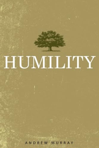 Humility (Essential Christian Classics) von CreateSpace Independent Publishing Platform