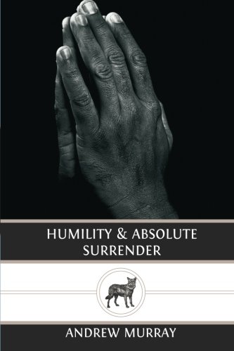 Humility & Absolute Surrender von CreateSpace Independent Publishing Platform