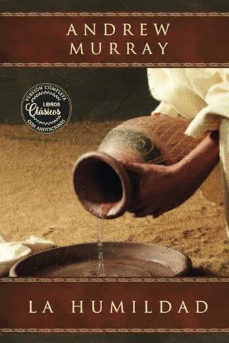 La humildad (La belleza de la santidad): versión completa actualizada con anotaciones explicativas