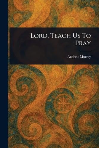 Lord, Teach Us To Pray von Anson Street Press