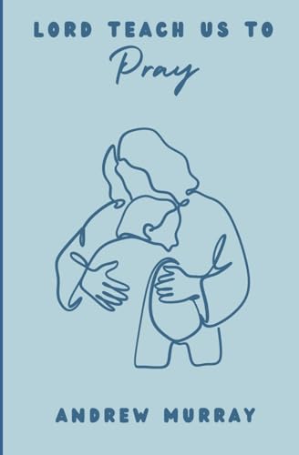 Lord, Teach us to Pray von Independently published