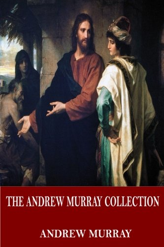 The Andrew Murray Collection von CreateSpace Independent Publishing Platform