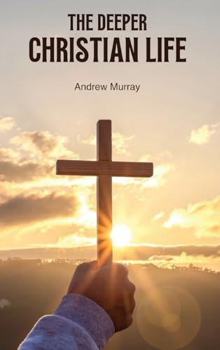 The Deeper Christian Life von Antiquarius