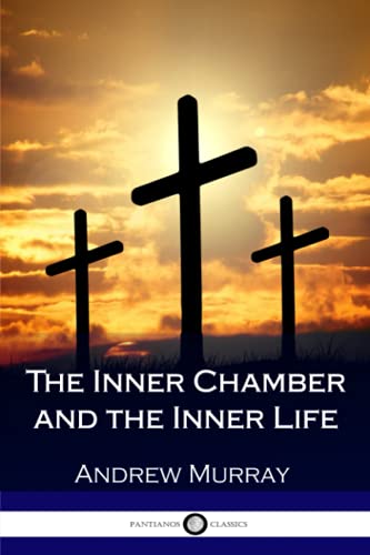 The Inner Chamber and the Inner Life von Createspace Independent Publishing Platform