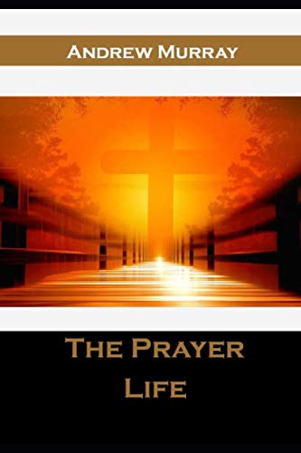 The Prayer Life, Andrew Murray