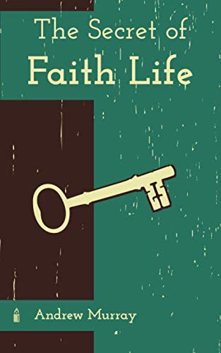 The Secret of Faith Life