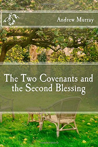 The Two Covenants and the Second Blessing von CreateSpace Independent Publishing Platform