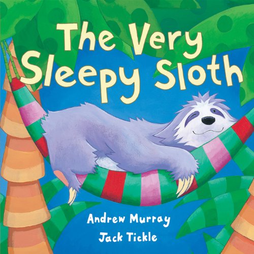 The Very Sleepy Sloth The Very Sleepy Sloth
