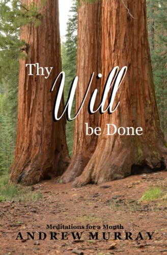 Thy Will be Done: The Blessedness of a Life in the Will of God von Independently published