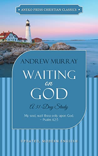 Waiting on God (Updated, Annotated): A 31-Day Study von Aneko Press