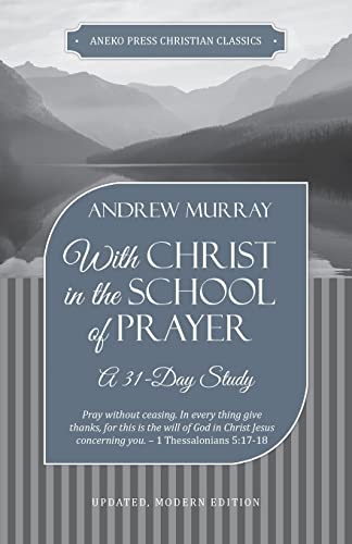 With Christ in the School of Prayer: A 31-Day Study von Aneko Press