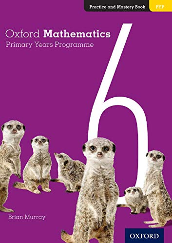 Oxford Mathematics Primary Years Programme: Practice and Mastery Book (6)
