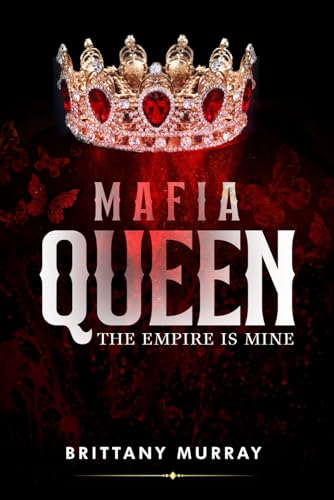 Mafia Queen: The Empire Is Mine (Butterfly Empire Duet, Band 2) von The Book Publishing Pros