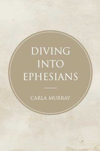 Diving Into Ephesians von WestBow Press