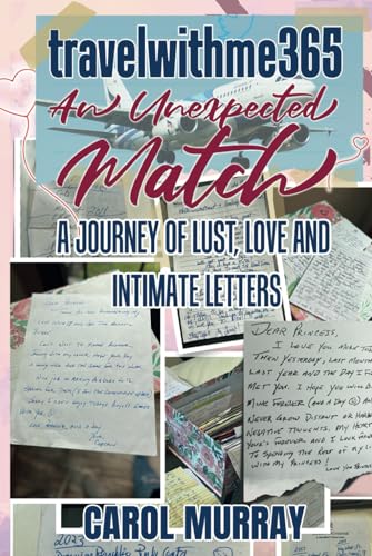 travelwithme365, An Unexpected Match: A Journey of Lust, Love and Intimate Letters von Self Publishing
