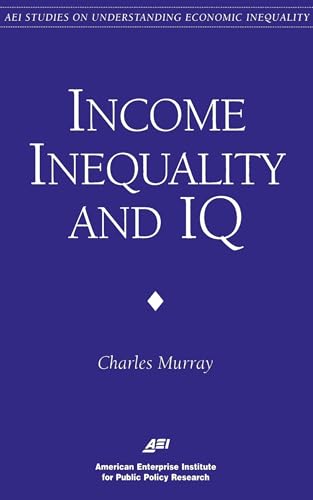 Income Inequality and IQ (AEI Studies on Understanding Economic Inequality) von Rowman & Littlefield Publishers