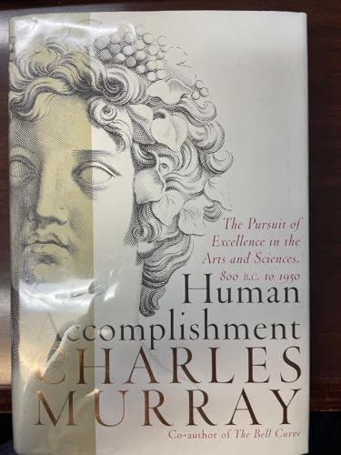 Human Accomplishment: The Pursuit of Excellence in the Arts and Sciences, 800 B.C. to 1950 von Harper